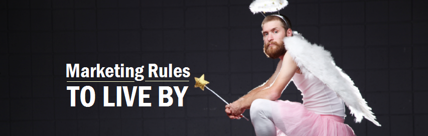Marketing Rules to Live By