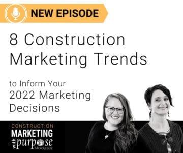 8 Construction Trends to Inform your 2022 Marketing Decisions