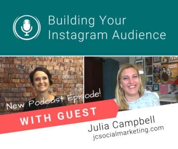Building Your Instagram Audience, with Expert Guest Julia Campbell