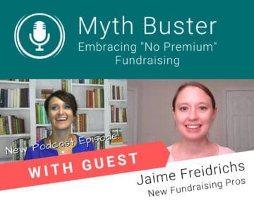 Myth Buster – Embracing “No Premium” Fundraising with expert guest Jaime Freidrichs