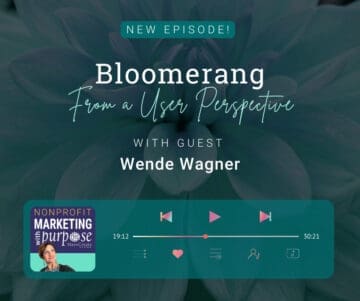 Bloomerang from a User Perspective with Guest Wende Wagner