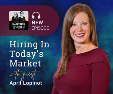 Hiring In Today’s Market with Guest April Lopinot