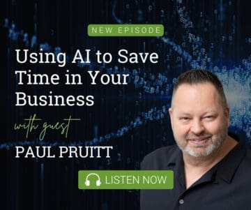 Unlocking the Power of AI in Business with Guest Paul Pruitt