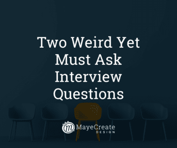 Two Weird Interview Questions & Why to Ask ‘Em