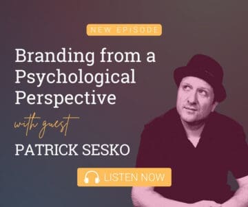 Branding from a Psychological Perspective with Guest Patrick Sesko