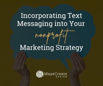 Incorporating Text Messaging into Your Nonprofit Marketing Strategy
