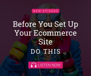 Before You Set Up Your Ecommerce Site – Do This.