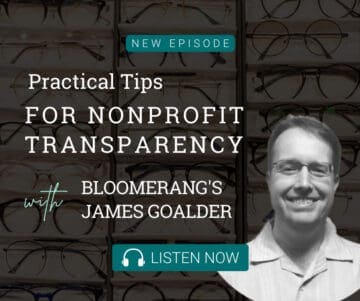 Practical Tips for Nonprofit Transparency with Bloomerang’s James Goalder