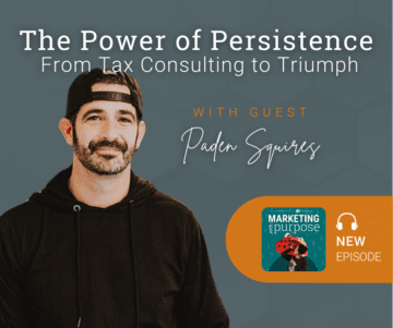 The Power of Persistence – From Tax Consulting to Triumph with Guest Paden Squires